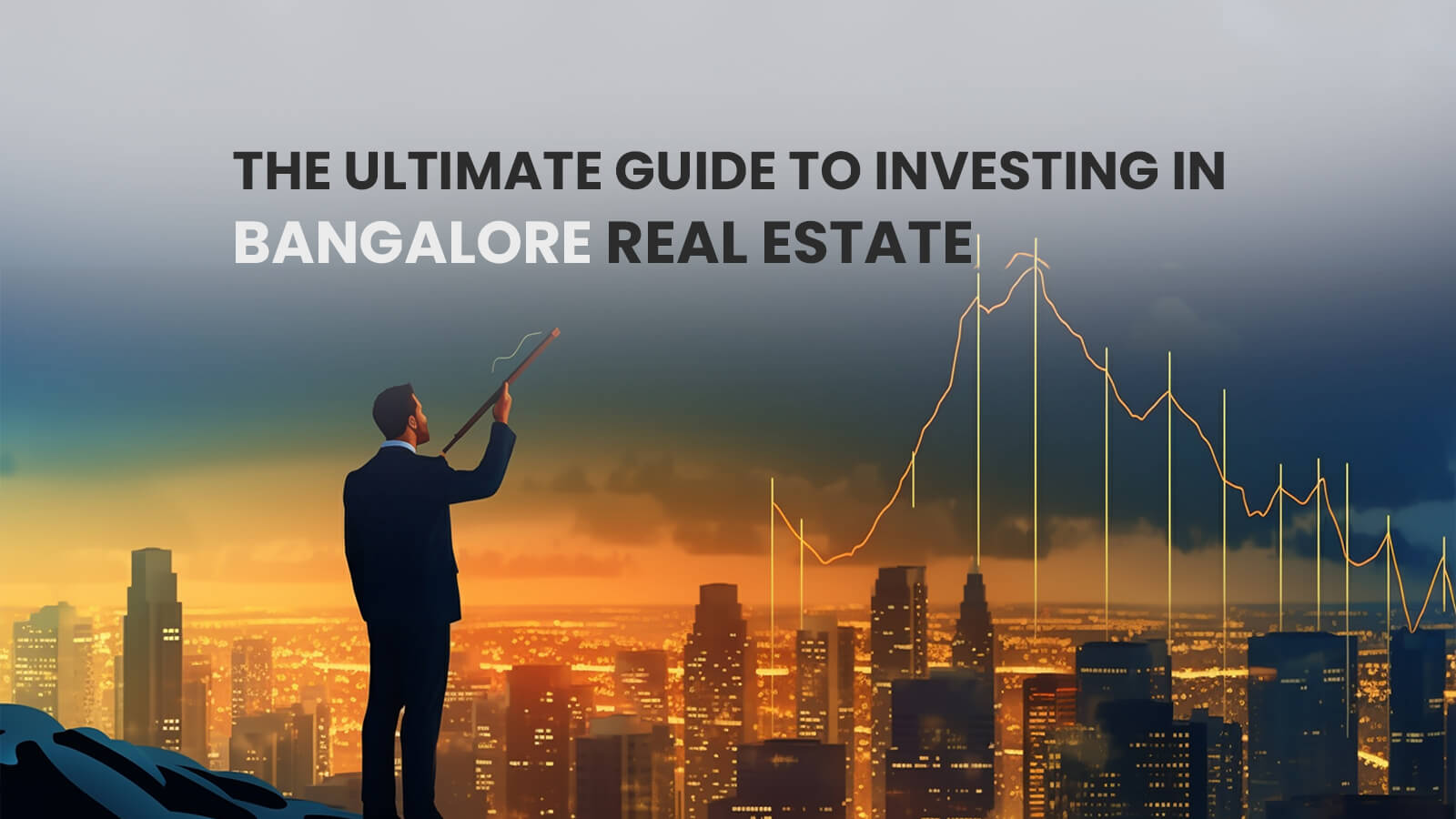 The Ultimate Guide To Investing in Bangalore Real Estate